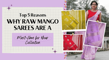 Top 5 Reasons Why Raw Mango Sarees Are a Must-Have for Your Collection