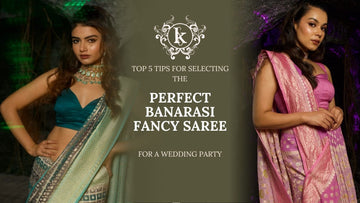 Top 5 Tips for Selecting the Perfect Banarasi Fancy Saree for a Wedding Party