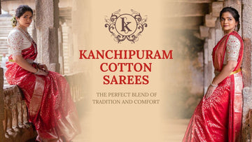 Kanchipuram Cotton Sarees: The Perfect Blend of Tradition and Comfort