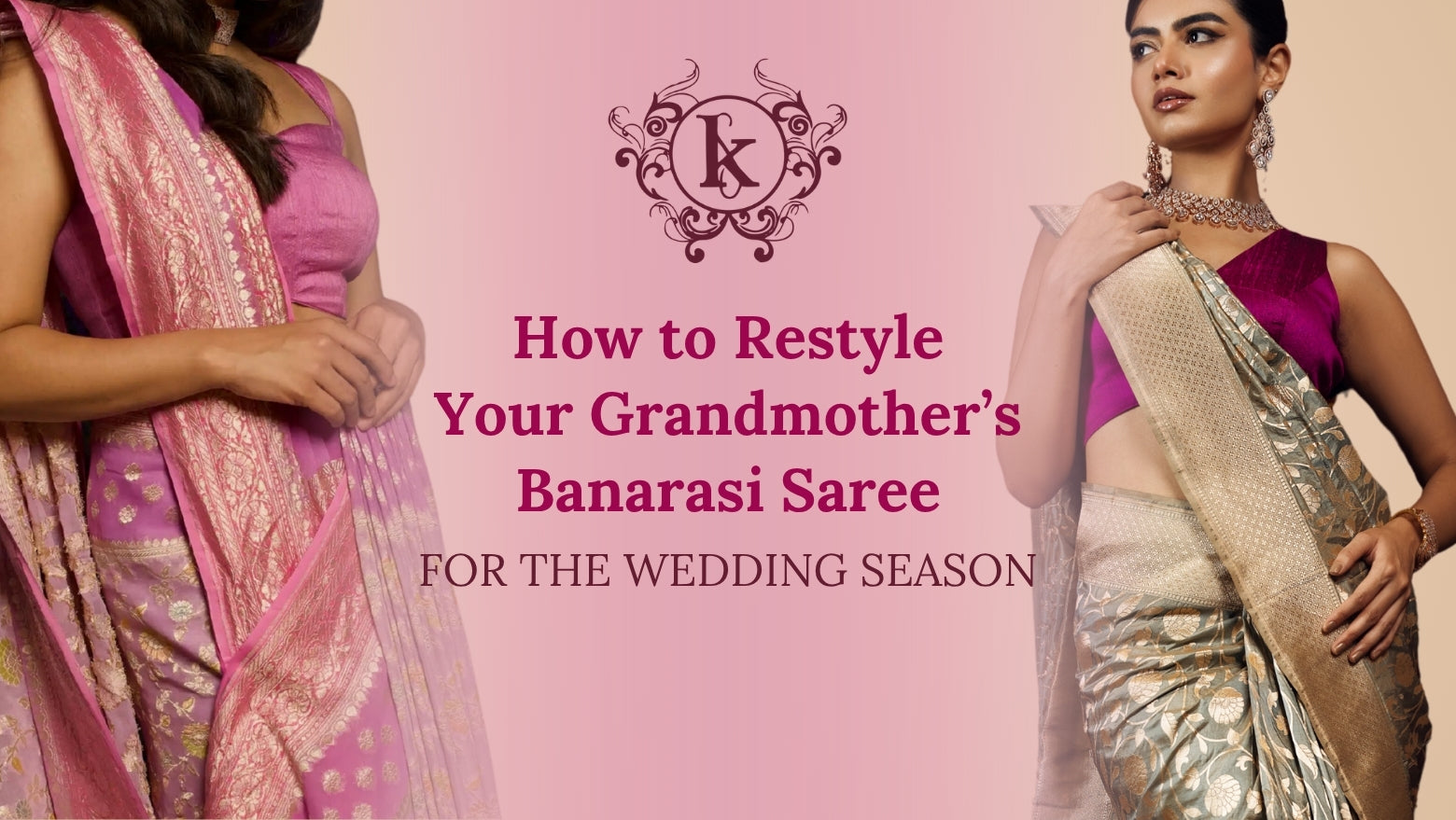 How to Restyle Your Grandmother’s Banarasi Saree for the Wedding Season