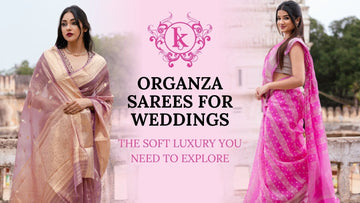 Organza Sarees for Weddings: The Soft Luxury You Need to Explore